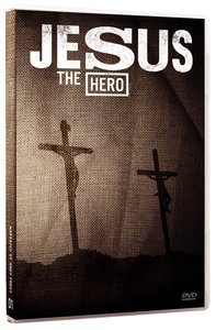 Jesus the Hero Jesus the Hero