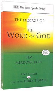 Message of the Word of God, The: The Glory of God Made Known (Bible Speaks Today Themes Series) Message of the Word of God, The: The Glory of God Made Known (Bible Speaks Today Themes Series)