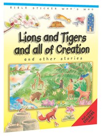 Lions and Tigers and All of Creation (#04 in Bible Sticker Whos Who Series) Lions and Tigers and All of Creation (#04 in Bible Sticker Whos Who Series)