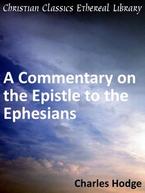 Commentary on the Epistle to the Ephesians Commentary on the Epistle to the Ephesians