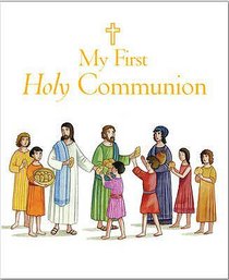 My First Holy Communion My First Holy Communion
