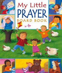 My Little Prayers Board Book My Little Prayers Board Book