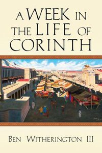 A Week in the Life of Corinth (A Week In The Life Series) A Week in the Life of Corinth (A Week In The Life Series)