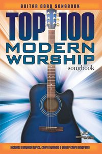 Top 100 Modern Worship Guitar Songbook Top 100 Modern Worship Guitar Songbook