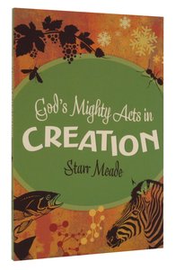 Gods Mighty Acts in Creation Gods Mighty Acts in Creation