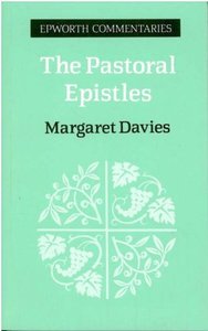 The Pastoral Epistles (Epworth Commentary Series) The Pastoral Epistles (Epworth Commentary Series)