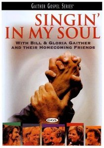 Singin in My Soul (Gaither Gospel Series) Singin in My Soul (Gaither Gospel Series)