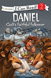 Daniel - Gods Faithful Follower (I Can Read!2/biblical Values Series) Daniel - Gods Faithful Follower (I Can Read!2/biblical Values Series)