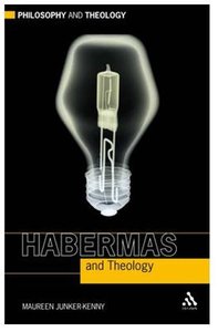 Habermas and Theology (Philosophy And Theology Series) Habermas and Theology (Philosophy And Theology Series)