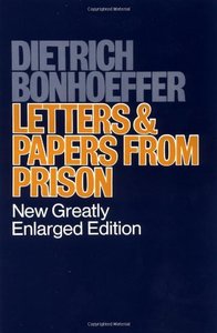 Letters and Papers From Prison (New Greatly Enlarged Edition) Letters and Papers From Prison (New Greatly Enlarged Edition)