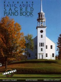 Alfreds Basic Adult Piano Course: Sacred Piano Book 2 (Music Book) Alfreds Basic Adult Piano Course: Sacred Piano Book 2 (Music Book)