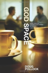 God Space: Where Spritual Conversations Happen Naturally God Space: Where Spritual Conversations Happen Naturally