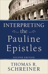 Interpreting the Pauline Epistles, 2nd Edition Interpreting the Pauline Epistles, 2nd Edition