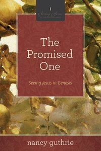The Promised One (#01 in Seeing Jesus In The Old Testament Series) The Promised One (#01 in Seeing Jesus In The Old Testament Series)