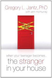 When Your Teenager Becomes the Stranger in Your House When Your Teenager Becomes the Stranger in Your House