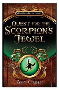 Quest For the Scorpions Jewel (#01 in Amarias Adventures Series) Quest For the Scorpions Jewel (#01 in Amarias Adventures Series)