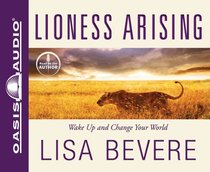 Lioness Arising: Awaken the Power of An Untamed Life (Unabridged, 5 Cds) Lioness Arising: Awaken the Power of An Untamed Life (Unabridged, 5 Cds)
