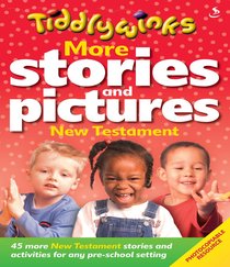 Tiddlywinks: More Stories and Pictures New Testament Tiddlywinks: More Stories and Pictures New Testament