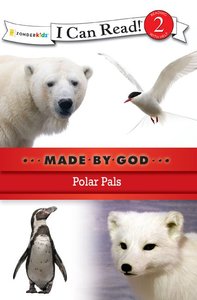 Polar Pals (I Can Read!2/made By God Series) Polar Pals (I Can Read!2/made By God Series)