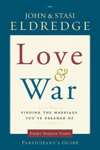 Love and War Pack (Participants Guide And Dvd) Love and War Pack (Participants Guide And Dvd)