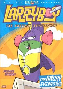 Angry Eyebrows (#01 in Veggie Tales Larryboy Cartoon Adventure (Veggietales) Series) Angry Eyebrows (#01 in Veggie Tales Larryboy Cartoon Adventure (Veggietales) Series)