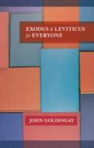 Exodus and Leviticus For Everyone (Old Testament Guide For Everyone Series) Exodus and Leviticus For Everyone (Old Testament Guide For Everyone Series)