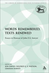 Words Remembered, Texts Renewed (Library Of Hebrew Bible/old Testament Studies Series) Words Remembered, Texts Renewed (Library Of Hebrew Bible/old Testament Studies Series)