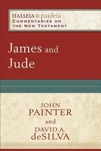 James and Jude (Paideia Commentaries On The New Testament Series) James and Jude (Paideia Commentaries On The New Testament Series)
