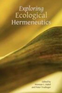 Exploring Ecological Hermeneutics Exploring Ecological Hermeneutics
