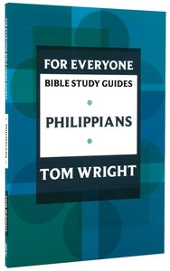 Philippians (N.t Wright For Everyone Bible Study Guide Series) Philippians (N.t Wright For Everyone Bible Study Guide Series)
