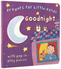 Goodnight (Prayers For Little Hands Series) Goodnight (Prayers For Little Hands Series)
