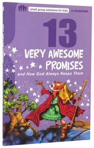 13 Very Awesome Promises (Small Group Solutions For Kids Series) 13 Very Awesome Promises (Small Group Solutions For Kids Series)