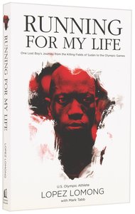 Running For My Life: One Lost Boys Journey From the Killing Fields of Sudan to the Olympic Games Running For My Life: One Lost Boys Journey From the Killing Fields of Sudan to the Olympic Games
