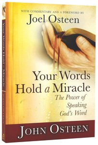 Your Words Hold a Miracle: The Power of Speaking Gods Word Your Words Hold a Miracle: The Power of Speaking Gods Word