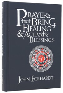 Prayers That Bring Healing and Activate Blessings Prayers That Bring Healing and Activate Blessings
