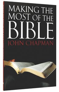 Making the Most of the Bible Making the Most of the Bible