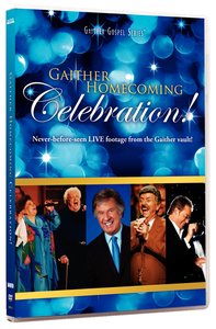 Gaither Homecoming Celebration! Gaither Homecoming Celebration!