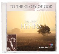 The Great Hymns (To The Glory Of God Series) The Great Hymns (To The Glory Of God Series)
