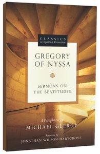 Classic in Spirtual Formation: Gregory of Nyssa (Classics In Spiritual Formation Series) Classic in Spirtual Formation: Gregory of Nyssa (Classics In Spiritual Formation Series)