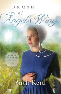 Brush of Angels Wings (#02 in Heaven On Earth Series) Brush of Angels Wings (#02 in Heaven On Earth Series)