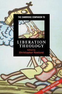 The Cambridge Companion to Liberation Theology (Second Edition) The Cambridge Companion to Liberation Theology (Second Edition)