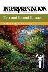 First and Second Samuel (Interpretation Bible Commentaries Series) First and Second Samuel (Interpretation Bible Commentaries Series)