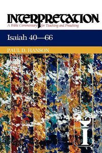 Isaiah 40-66 (Interpretation Bible Commentaries Series) Isaiah 40-66 (Interpretation Bible Commentaries Series)