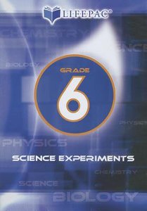 Grade 6 (Lifepac Science Experiments Dvd Series) Grade 6 (Lifepac Science Experiments Dvd Series)
