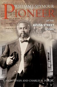 William J. Seymour-Pioneer of the Azusa Street Revival William J. Seymour-Pioneer of the Azusa Street Revival