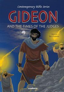 Gideon and the Times of the Judges (#05 in Contemporary Bible Series Retold) Gideon and the Times of the Judges (#05 in Contemporary Bible Series Retold)