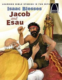Issac Blesses Jacob and Esau (Arch Books Series) Issac Blesses Jacob and Esau (Arch Books Series)