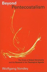 Beyond Pentecostalism (Pentecostal Manifestos Series) Beyond Pentecostalism (Pentecostal Manifestos Series)