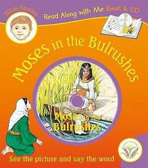 Moses in the Bulrushes (With CD) (Read Along With Me Bible Stories Series) Moses in the Bulrushes (With CD) (Read Along With Me Bible Stories Series)