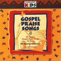 Cedarmont Kids: Gospel Praise Songs (Kids Classics Series) Cedarmont Kids: Gospel Praise Songs (Kids Classics Series)